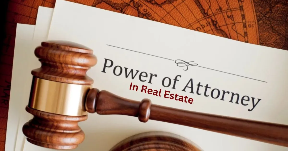 Understanding the Power of Attorney for Real Estate Closings