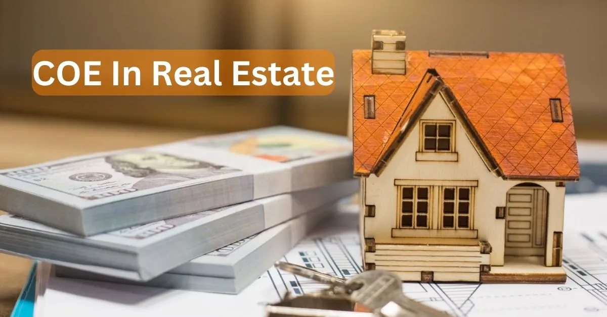 What Does the Term COE Mean in Real Estate and Why Does it Matter