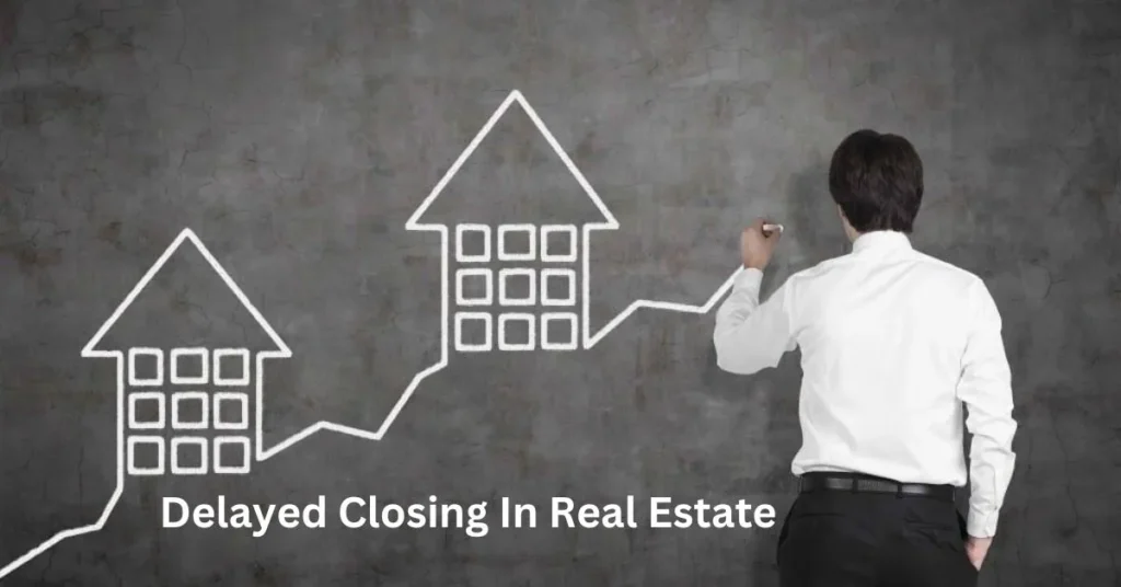 Understanding Delayed Closings