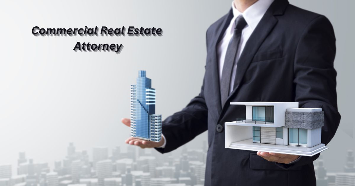 What is the Role of a Commercial Real Estate Attorney on Property Transactions