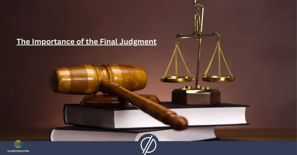 The Importance of the Final Judgment