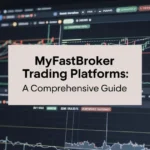 MyFastBroker Trading Platforms A Comprehensive Guide