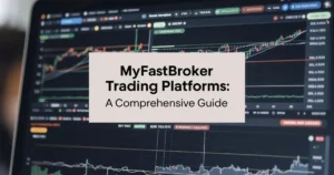 MyFastBroker Trading Platforms A Comprehensive Guide